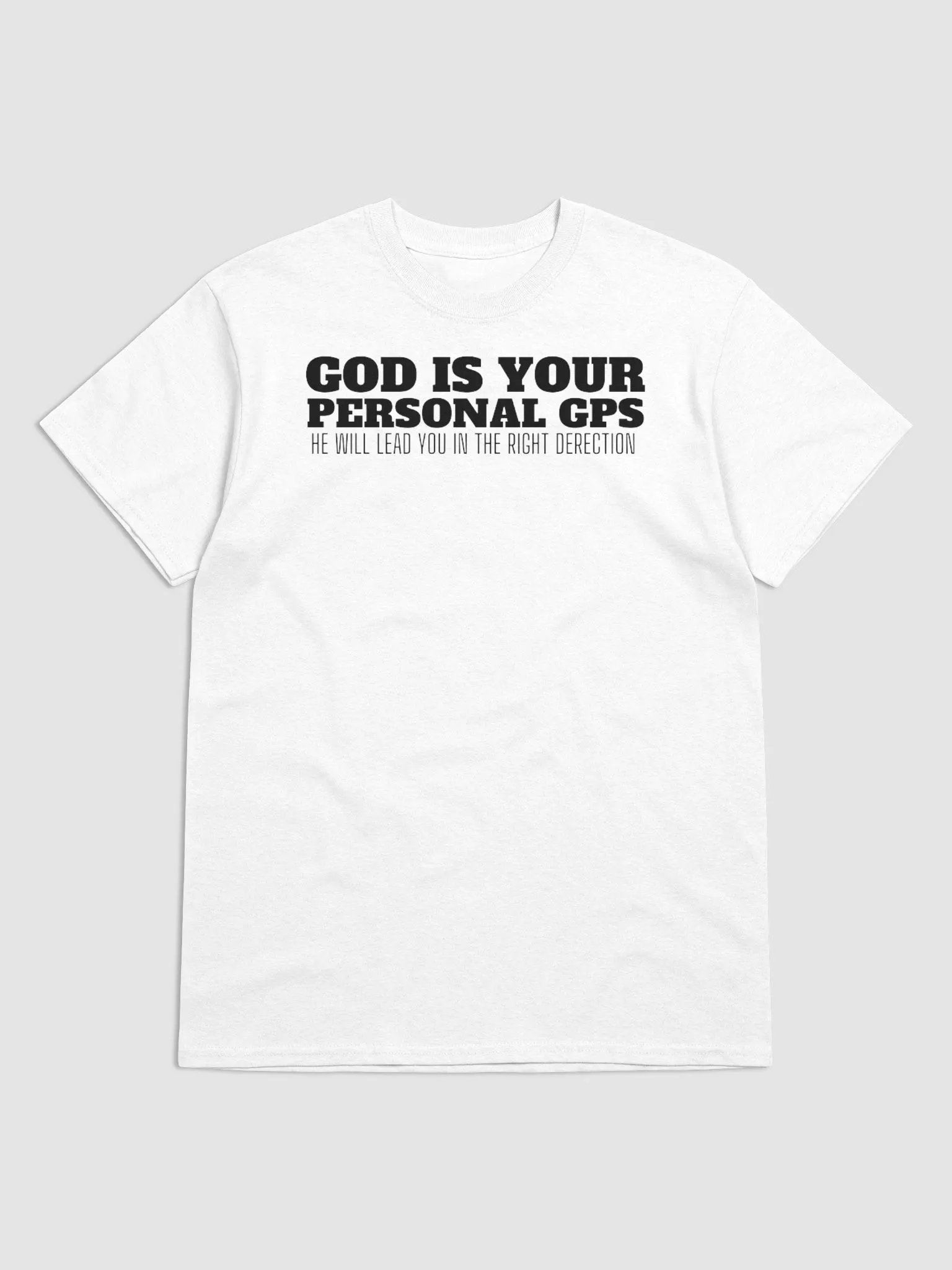 GOD IS YOUR PERSONAL GPS HE WILL LEAD YOU IN THE RIGHT DIRECTION T-SHIRT product image (1)