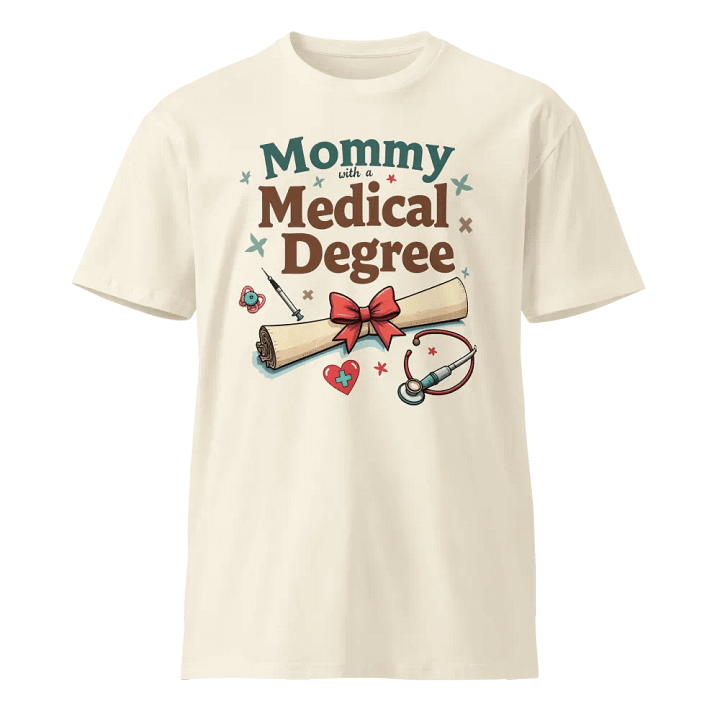 Mommy with a Medical Degree Graphic Tee product image (1)