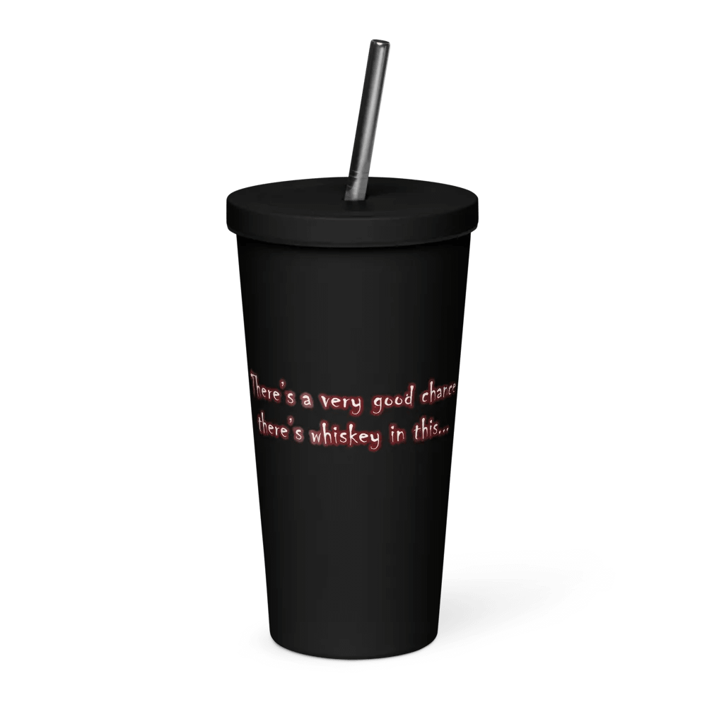 Whiskey In This Tumbler w/ Straw product image (1)