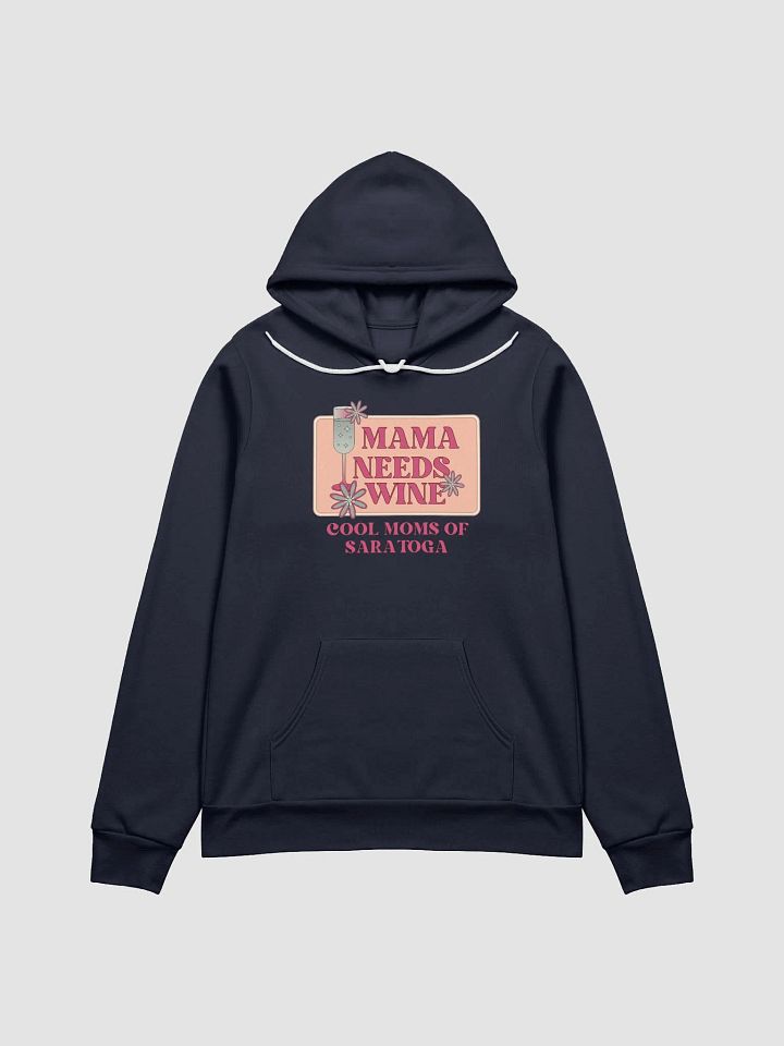 Mama Needs Wine Cool Moms of Saratoga Hoodie product image (5)