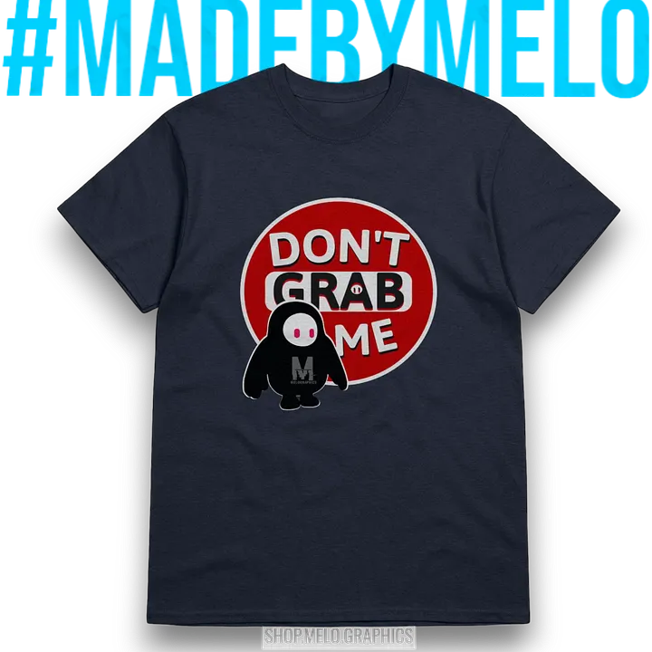 Don't Grab Me Guy - Basic T-Shirt | #MadeByMELO product image (1)
