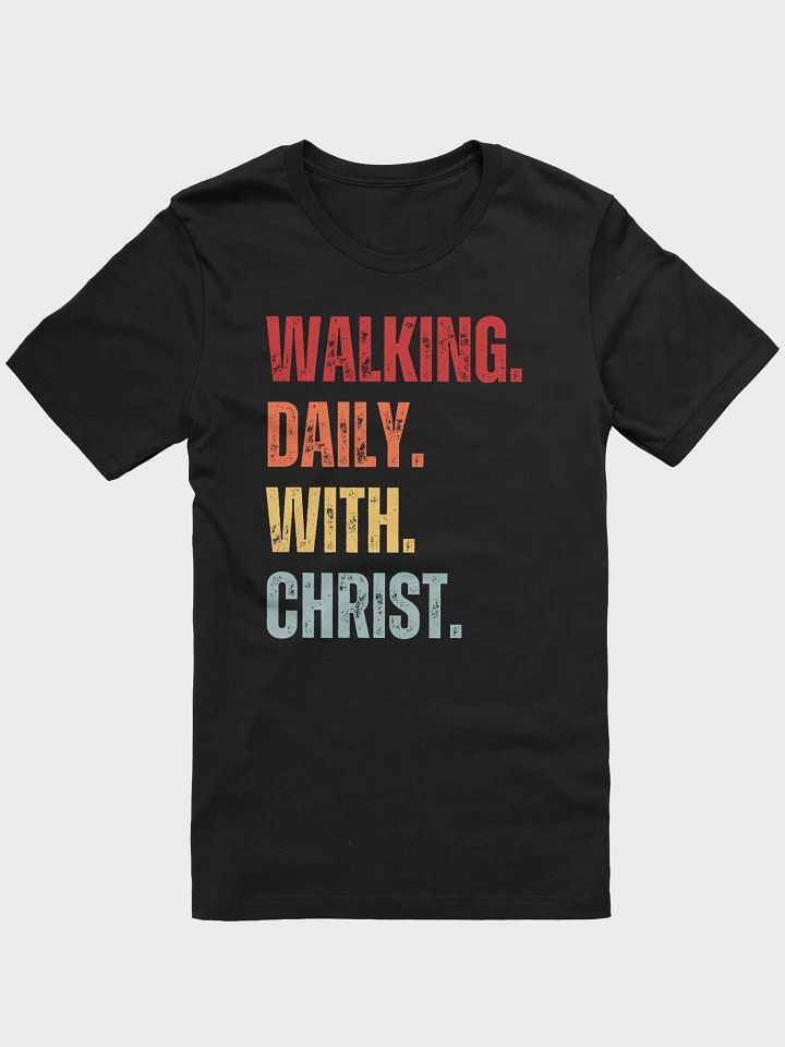 Walking. Daily. With. Christ. T-Shirt product image (1)