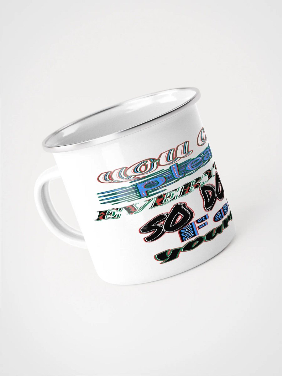 You Cant Please Everyone, So Do It For Yourself - Enamel Mug product image (4)