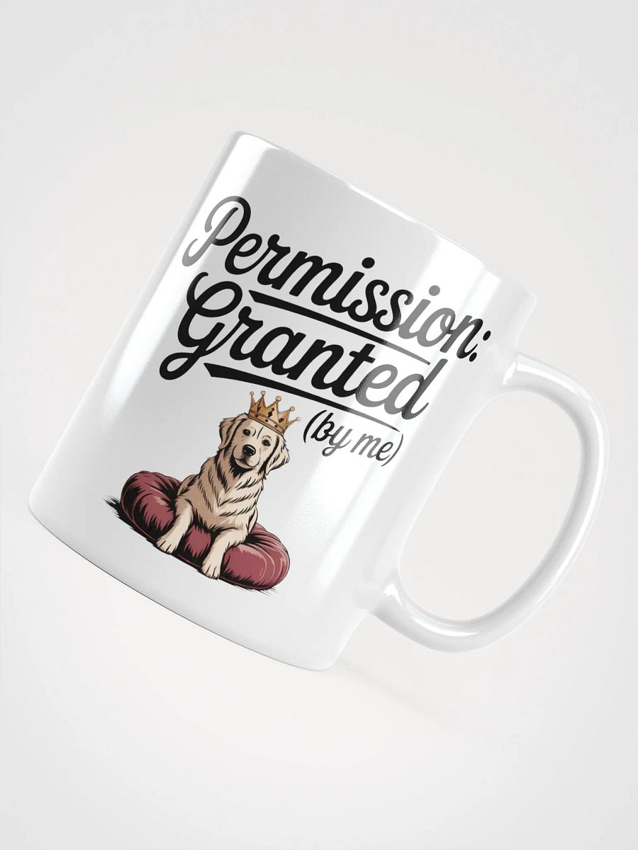Permission Granted by Me King Dog Manifestor Mug product image (11)