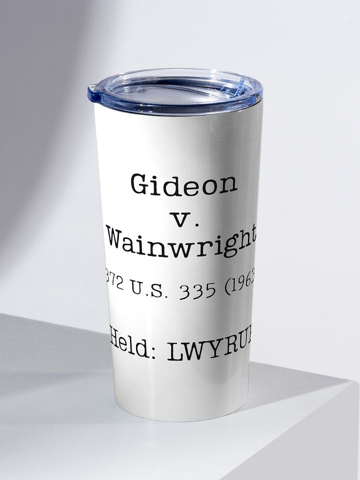 Gideon v. Wainwright "LWYRUP" Steel 20oz Tumbler product image (2)