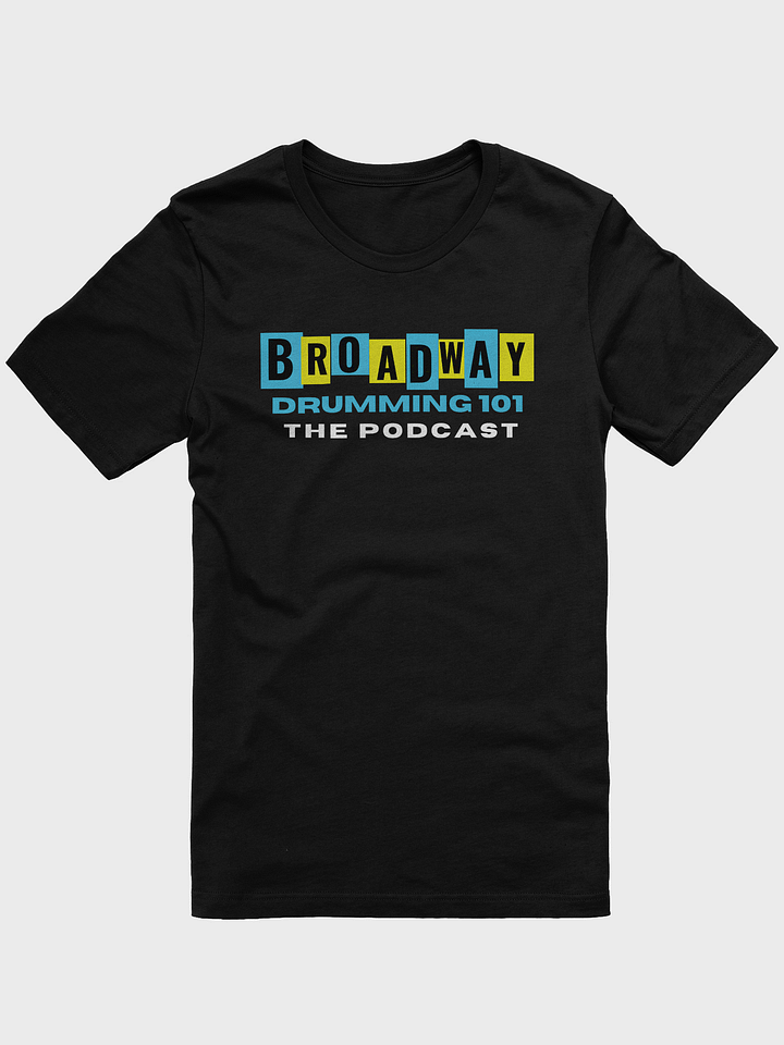 Broadway Drumming 101 Podcast T-Shirt product image (1)