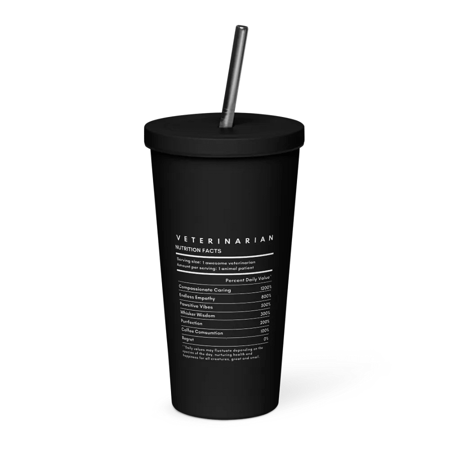 "Veterinarian Nutrition Facts" Insulated Tumbler with a Straw product image (1)