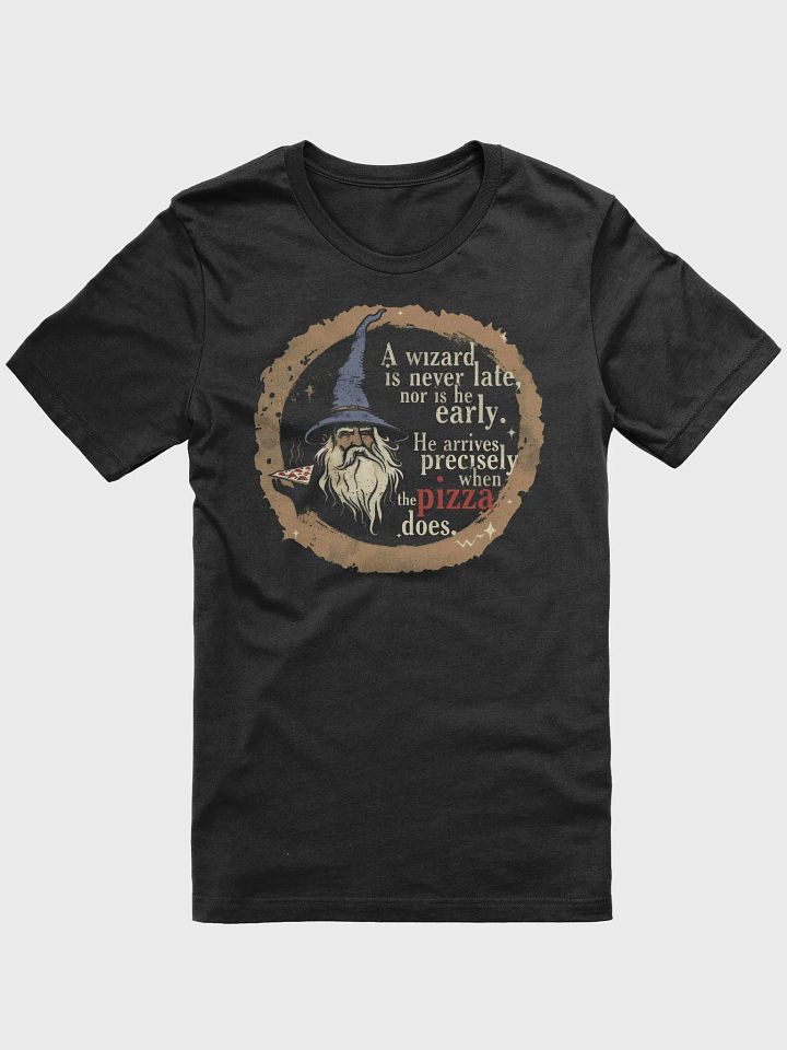 A wizard is never late for pizza! T-shirt product image (1)