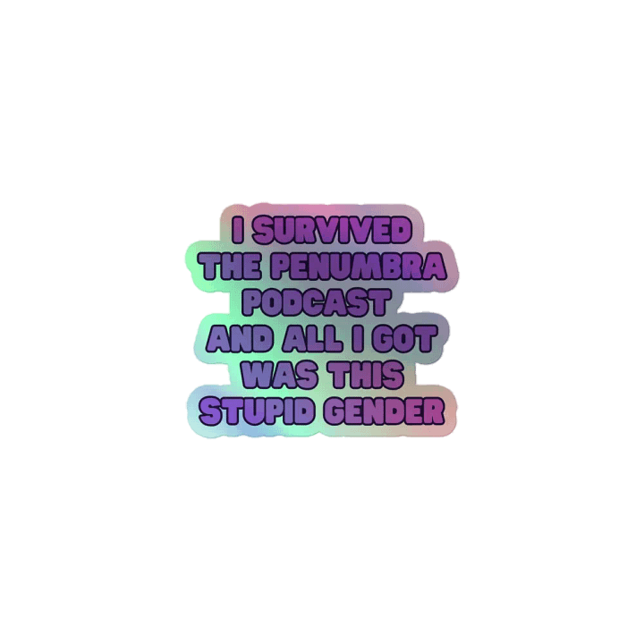 I Survived The Penumbra Podcast Holographic Sticker product image (1)