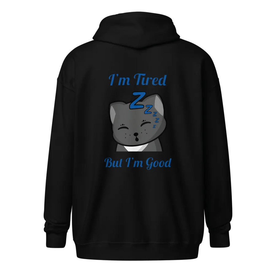 I'm Tired, But I'm Good Zip-Up product image (2)