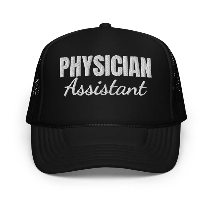 Physician Assistant - Embroidered Trucker Cap Hat product image (1)