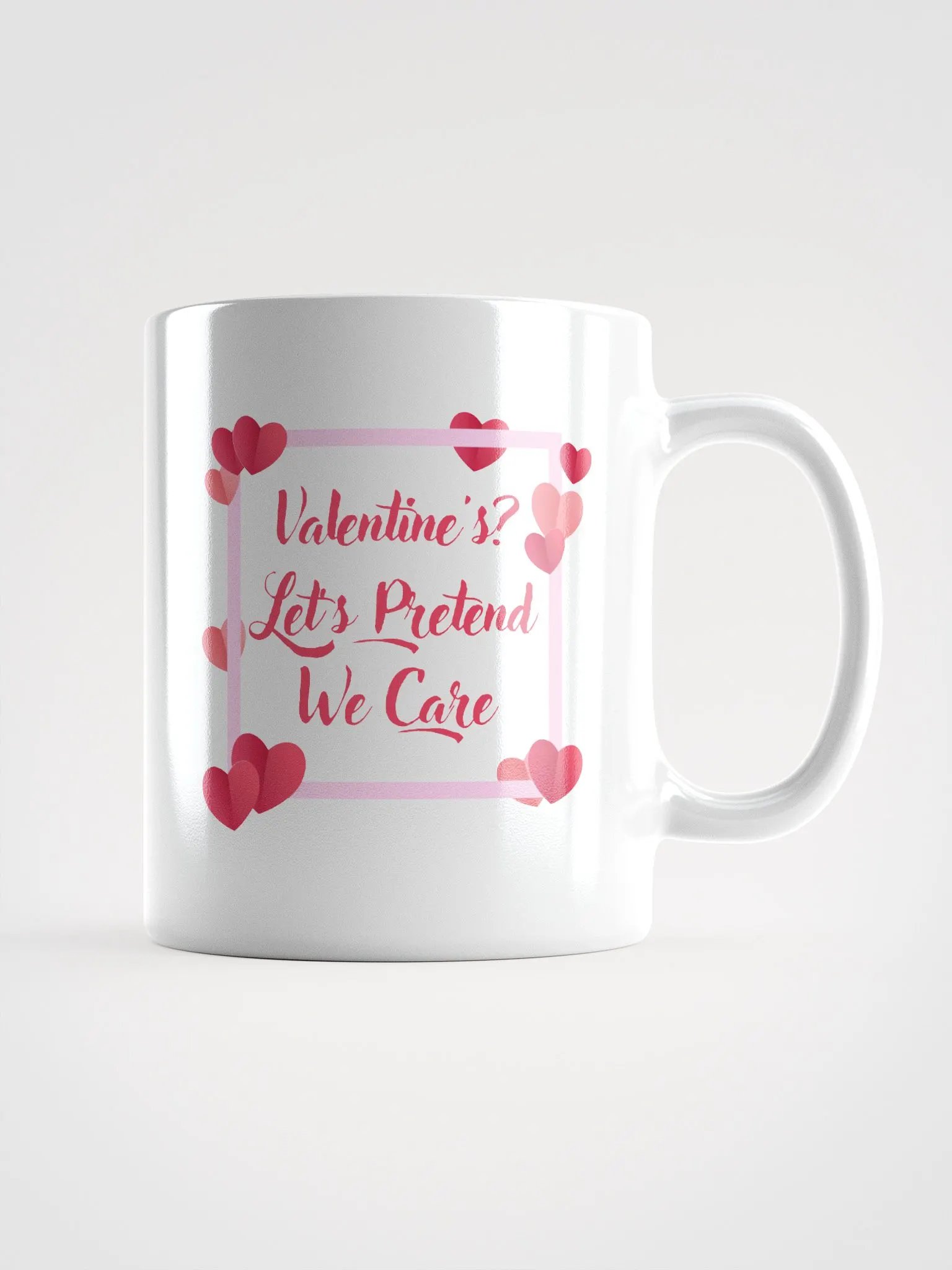 Valentine's? Let's Pretend We Care Mug product image (2)