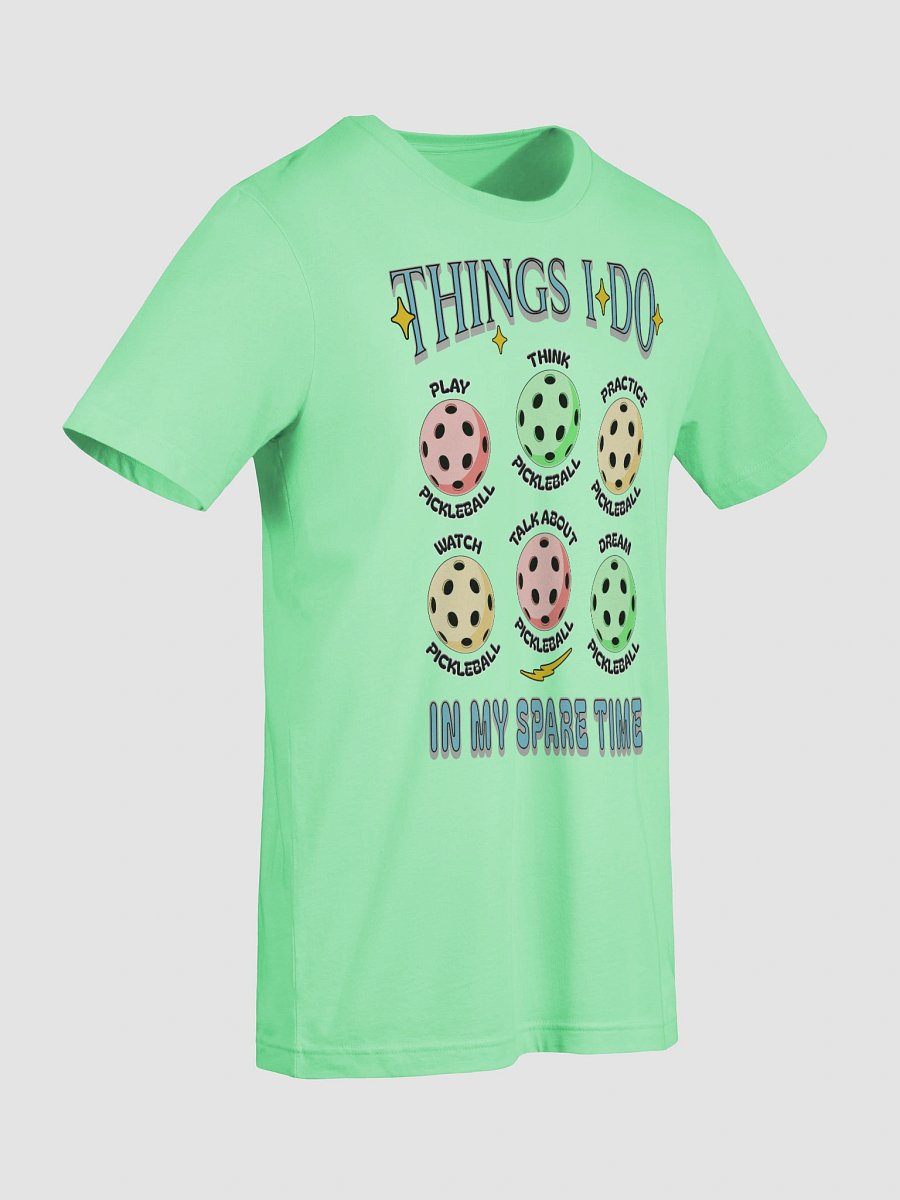 Things I Do In My Spare Time Pickleball Passion T-Shirt product image (30)