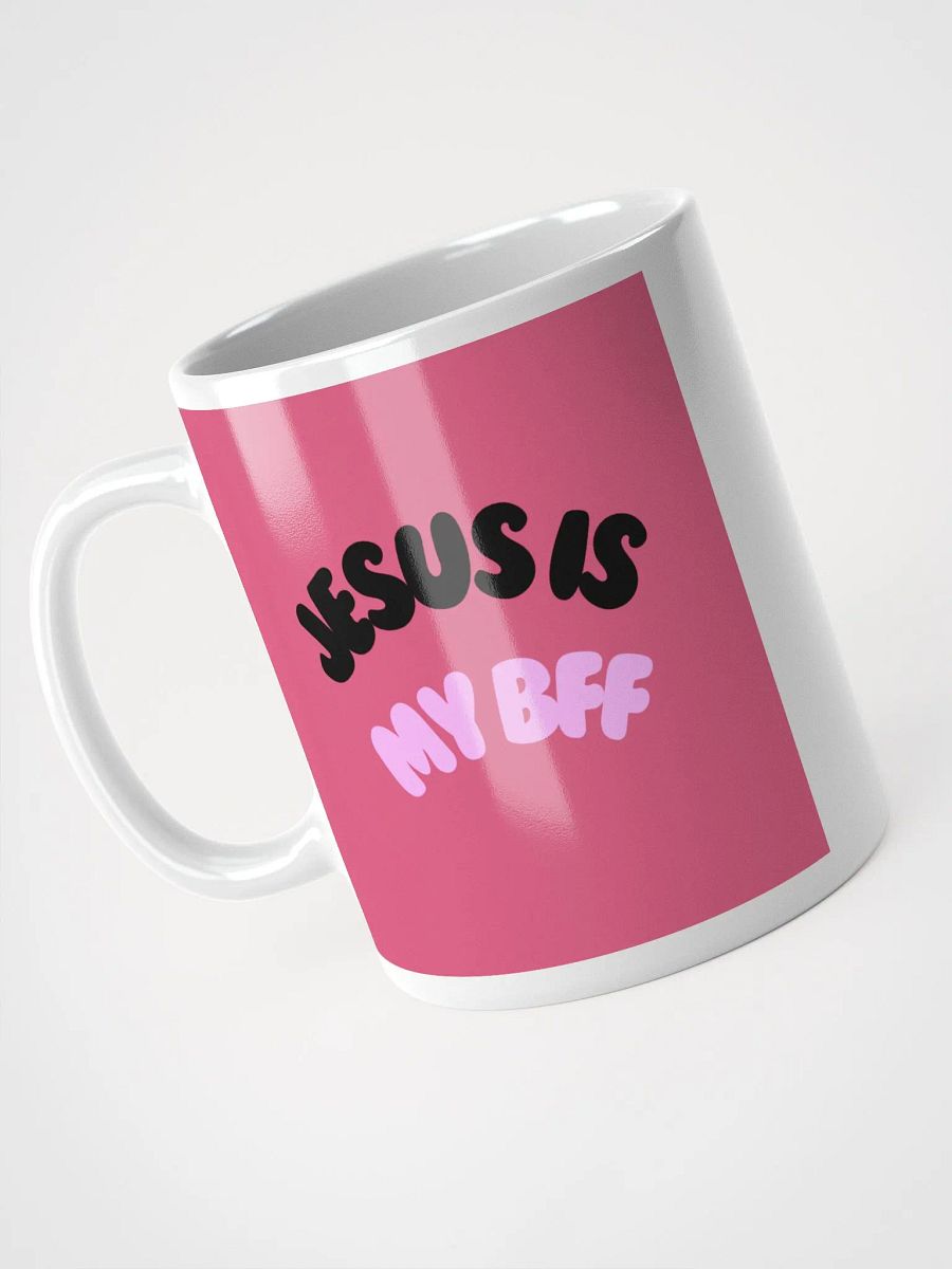 JESUS Is my BFF Mug product image (3)