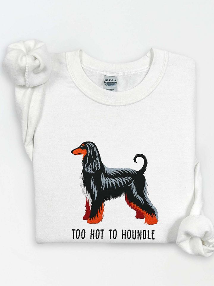 Too Hot to Houndle Sweatshirt (Embroidered) of an Afghan Hound(Black & Tan) product image (1)