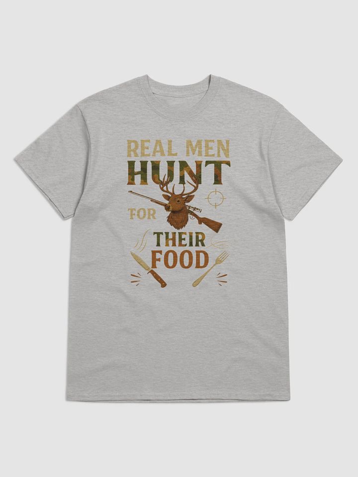 Real Men Hunt for Their Food – Bold Primal Hunting T-Shirt product image (1)