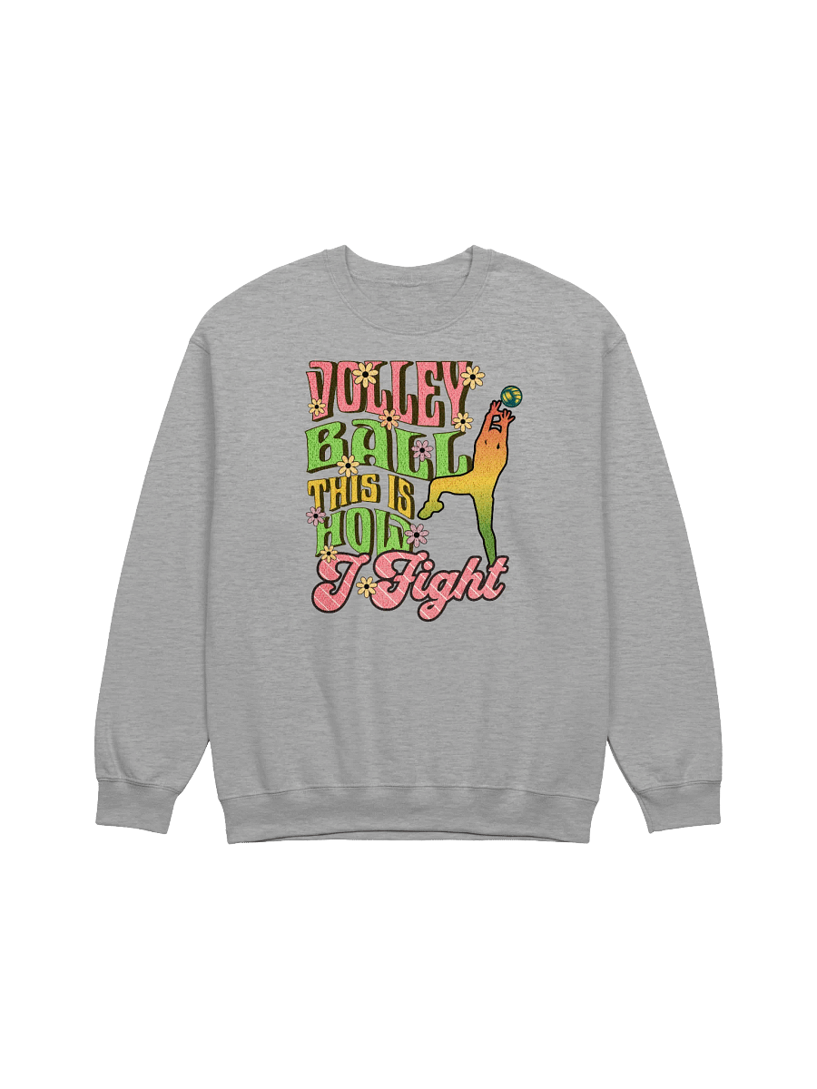 This Is How I Fight Volleyball Sweatshirt product image (13)