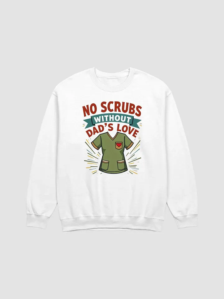 Dad's Love Scrub Top Celebration Sweatshirt product image (2)