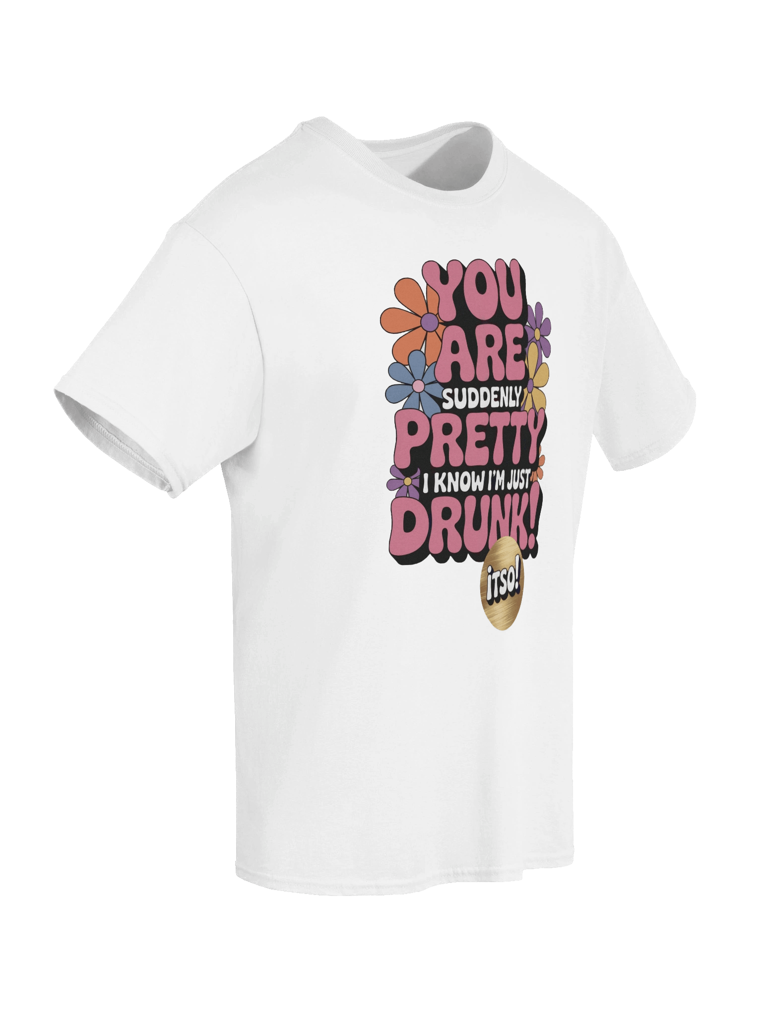 You Are Pretty Drunk T-Shirt product image (68)