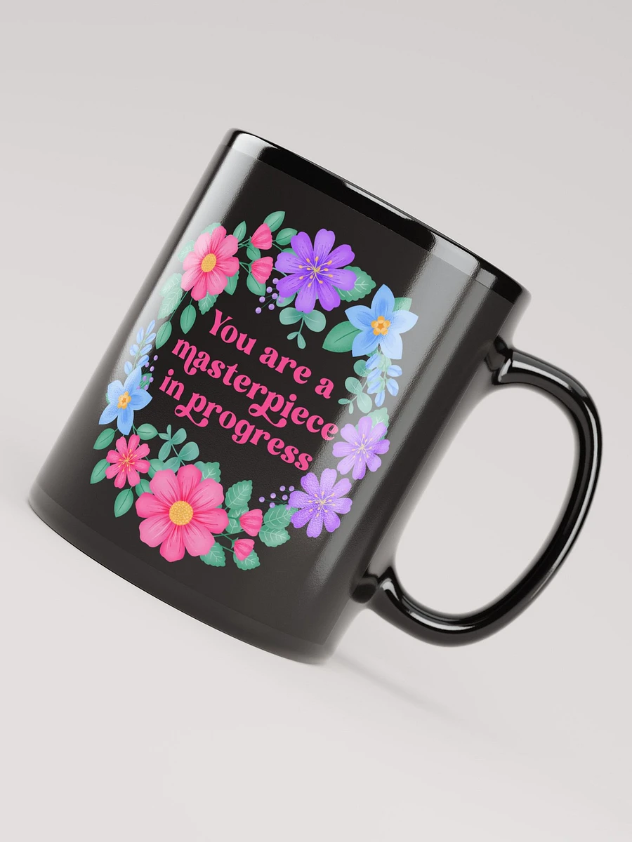 You are a masterpiece in progress - Black Mug product image (4)