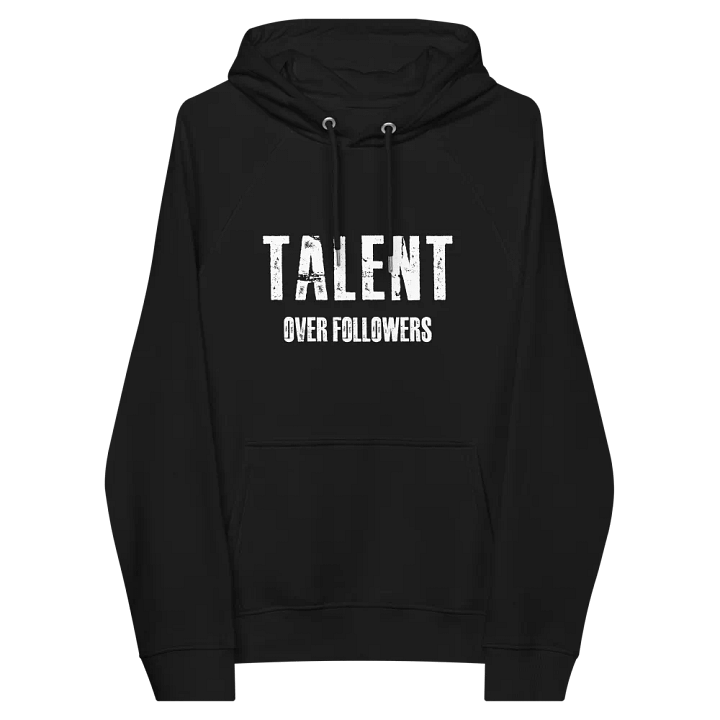 Talent over Followers Eco Hoodie product image (2)