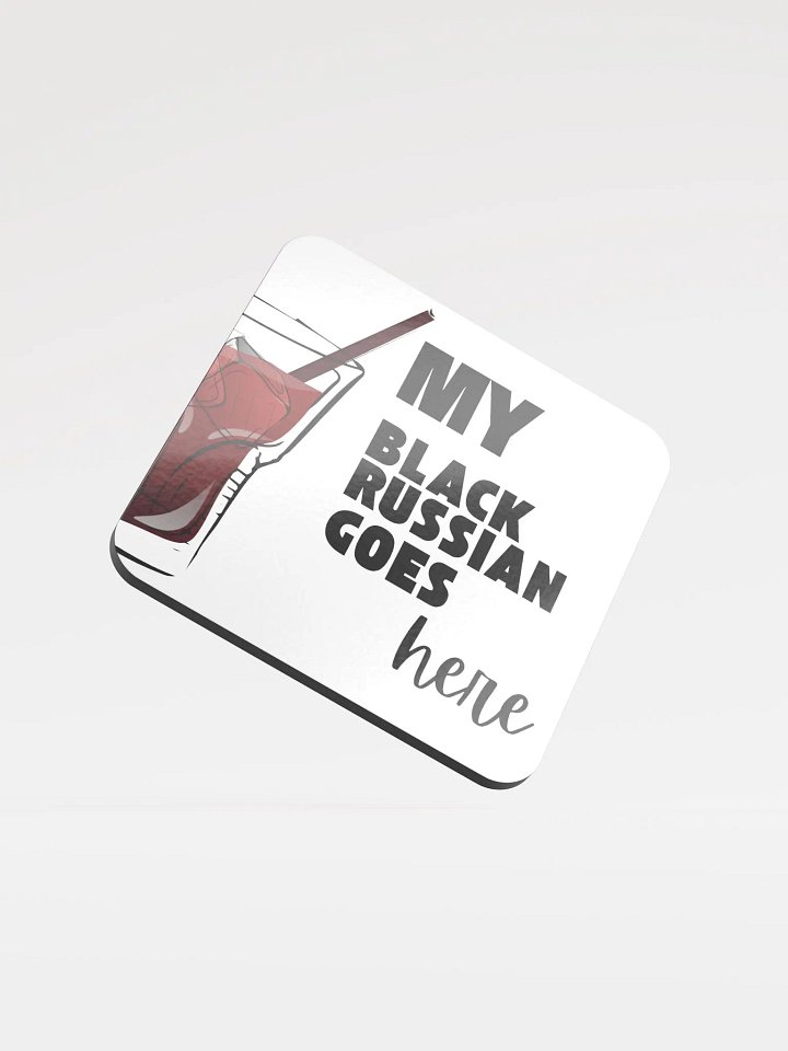 My Black Russian Goes Here Coaster product image (1)