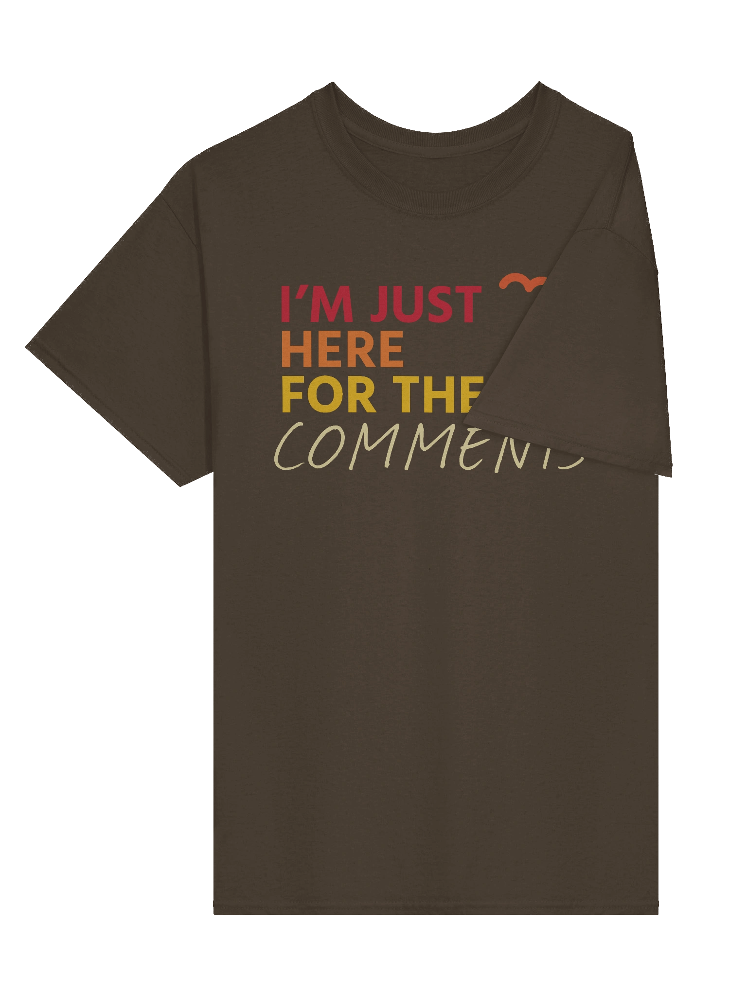 I'm Just Here for the Comments T-Shirt product image (16)