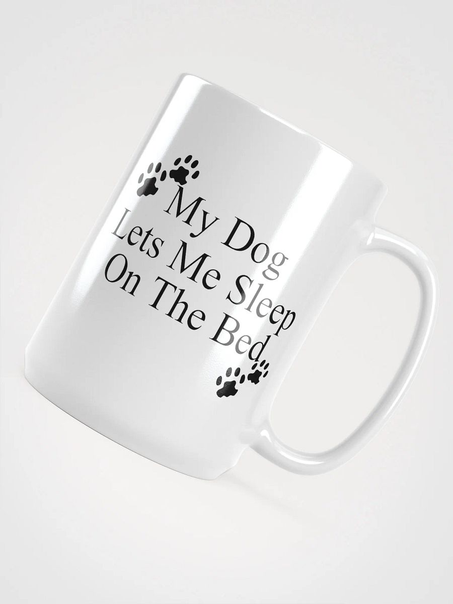 My dog lets me sleep on the bed - mug product image (4)
