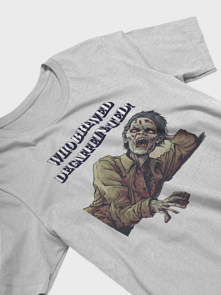 Who Brewed Decaffeinated! Funny T-shirt product image (16)
