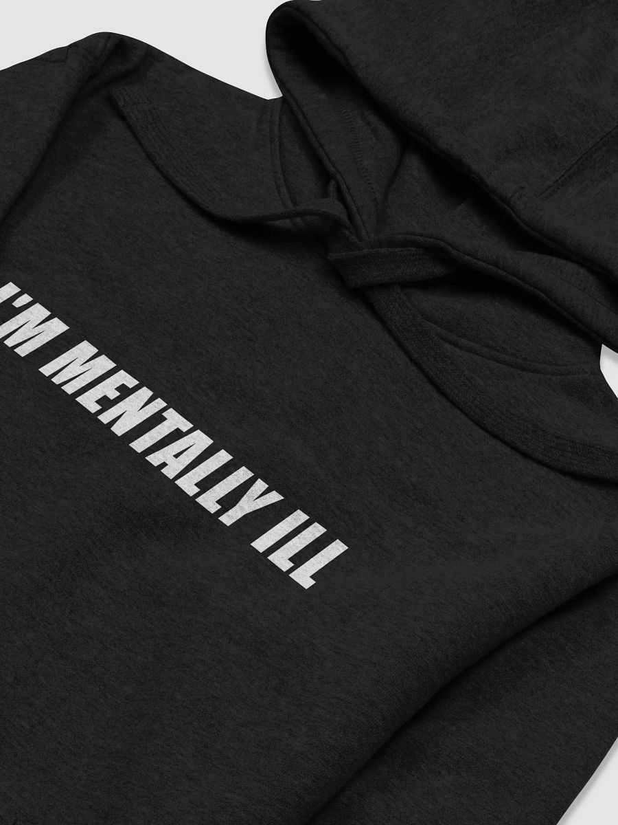 I'm mentally ill hoodie product image (3)