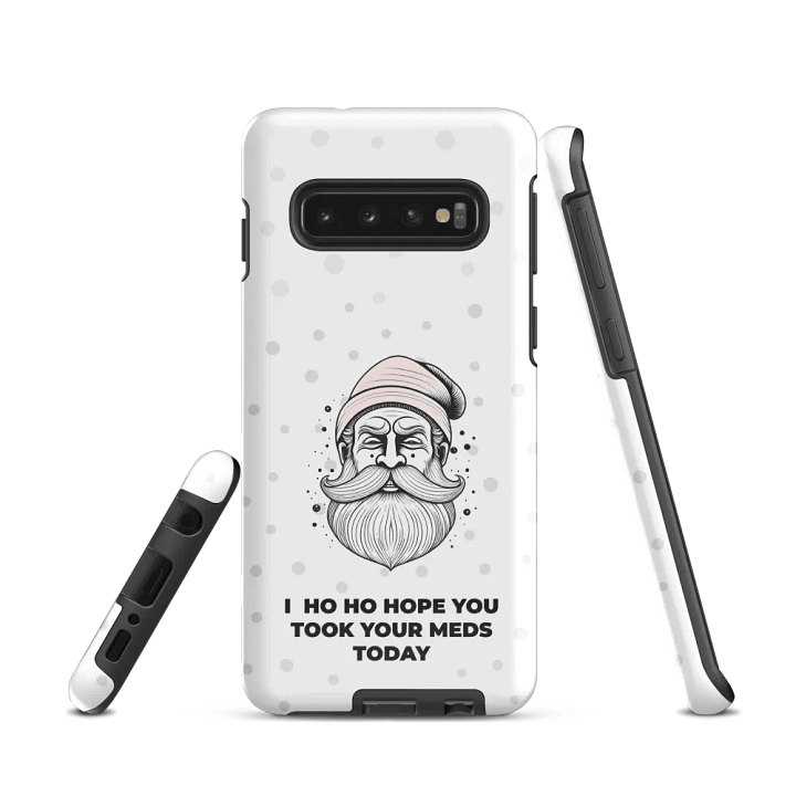 Ho Ho Hope You Took Your Meds Today Tough Case for Samsung Phones product image (1)