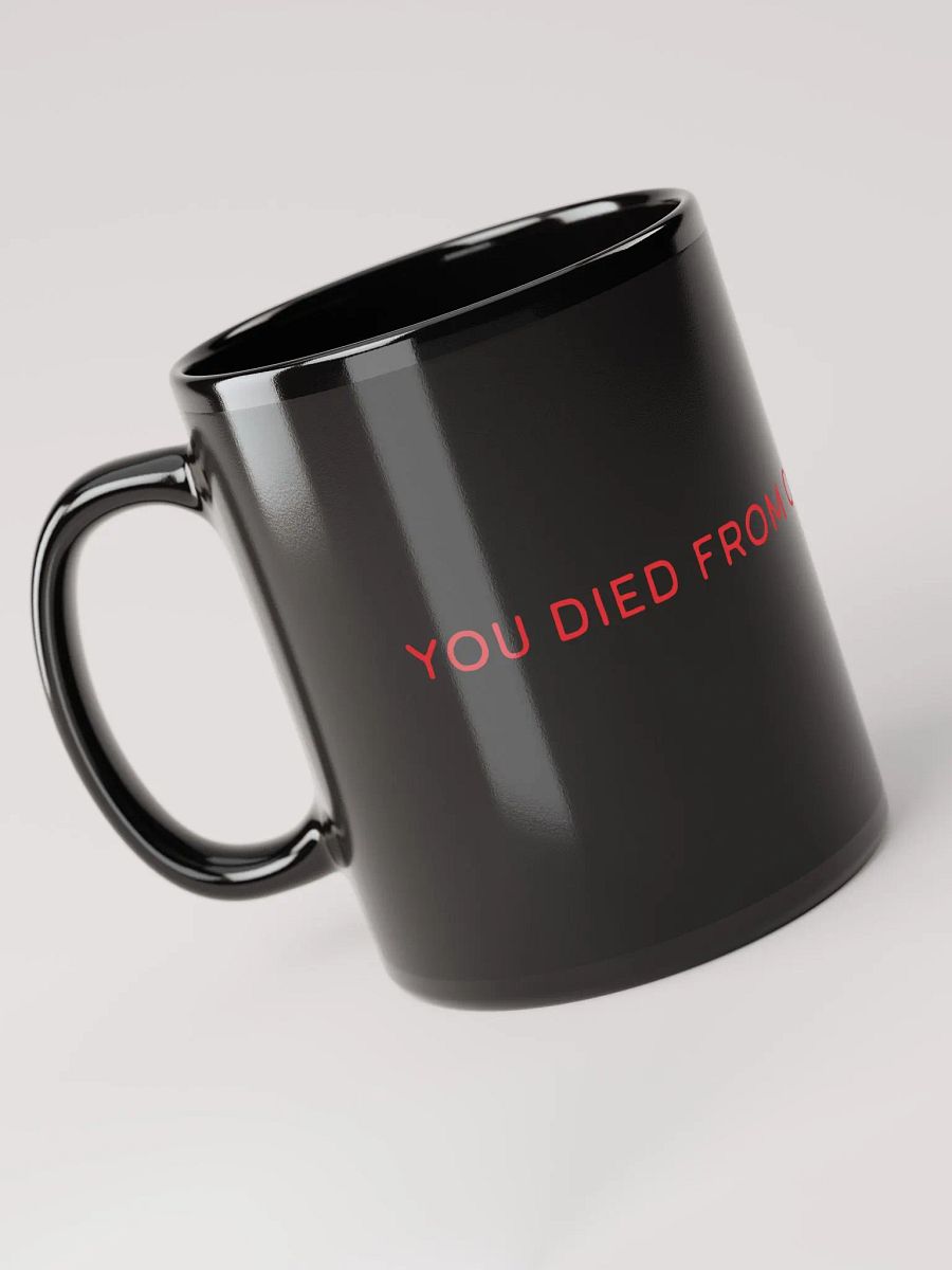 YOU DIED FROM OVERCONFIDENCE 11 oz Black Ceramic Mug product image (3)