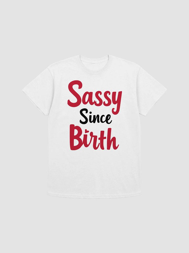 Sassy Since Birth T-Shirt product image (1)