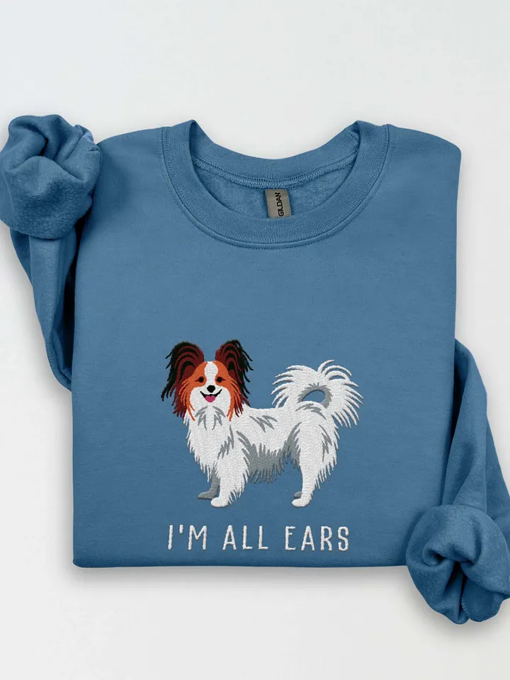 I'm All Ears Sweatshirt (Embroidered) of a Papillon(Sable) product image (1)
