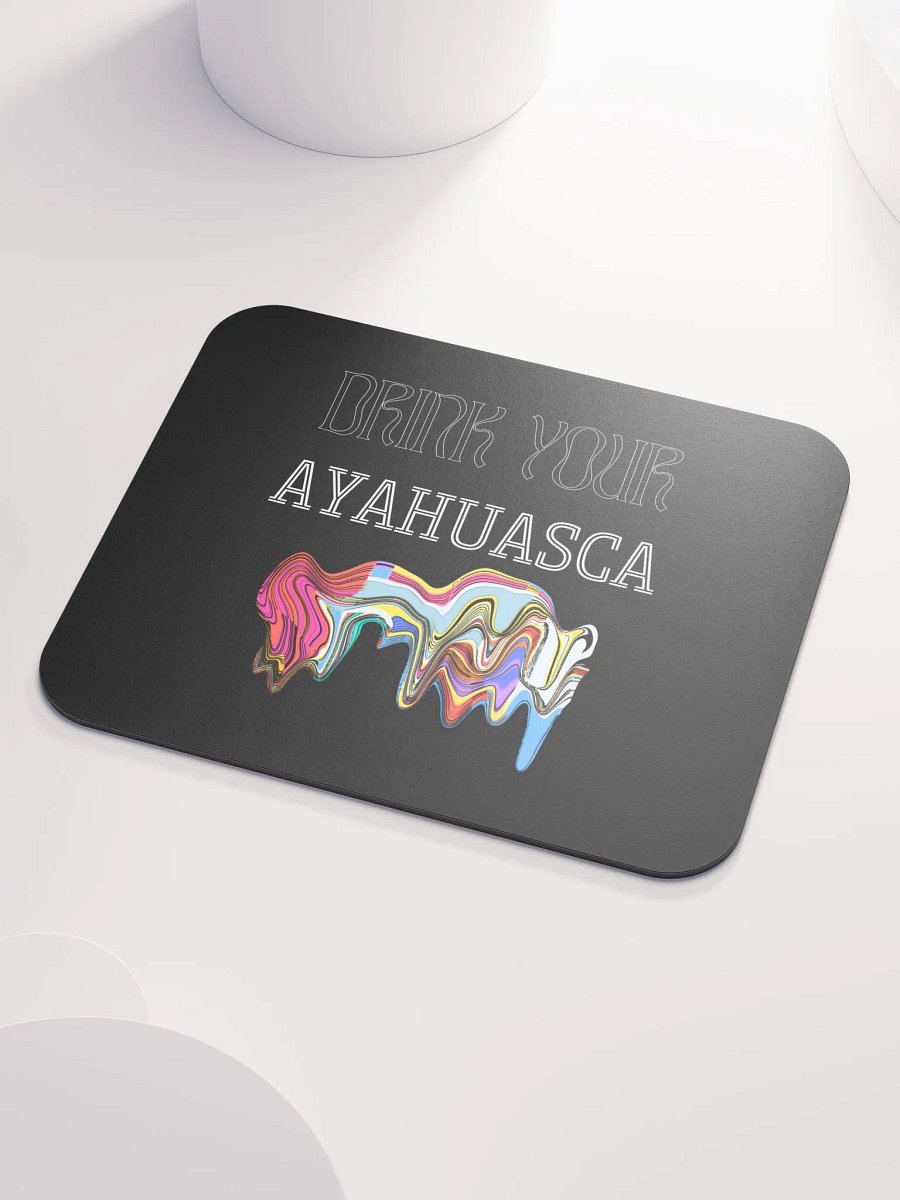 Drink your Ayahuasca mouse pad product image (3)