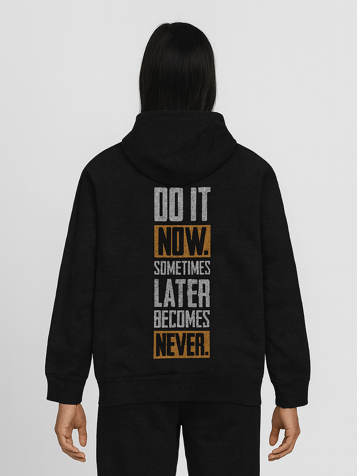 Do it now motivational quote vertical layout Hoodie product image (1)