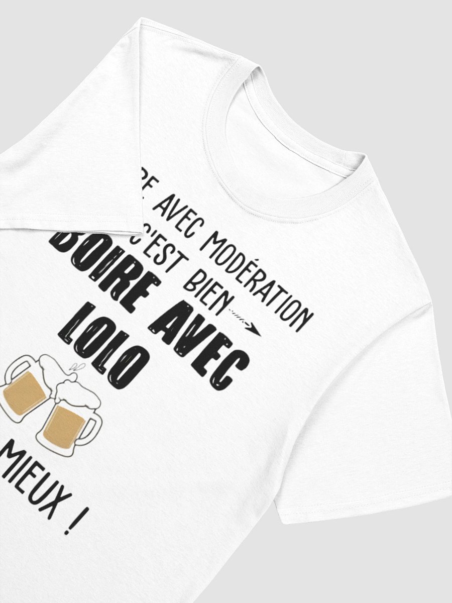 Boire avec modération c’est bien boire avec Lolo c’est mieux product image (25)