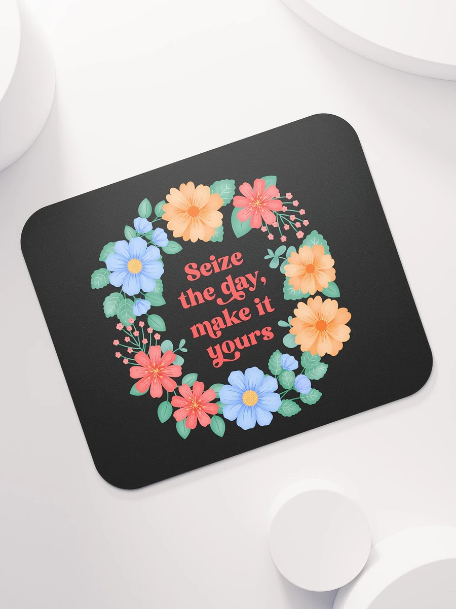Seize the day make it yours - Mouse Pad Black product image (7)