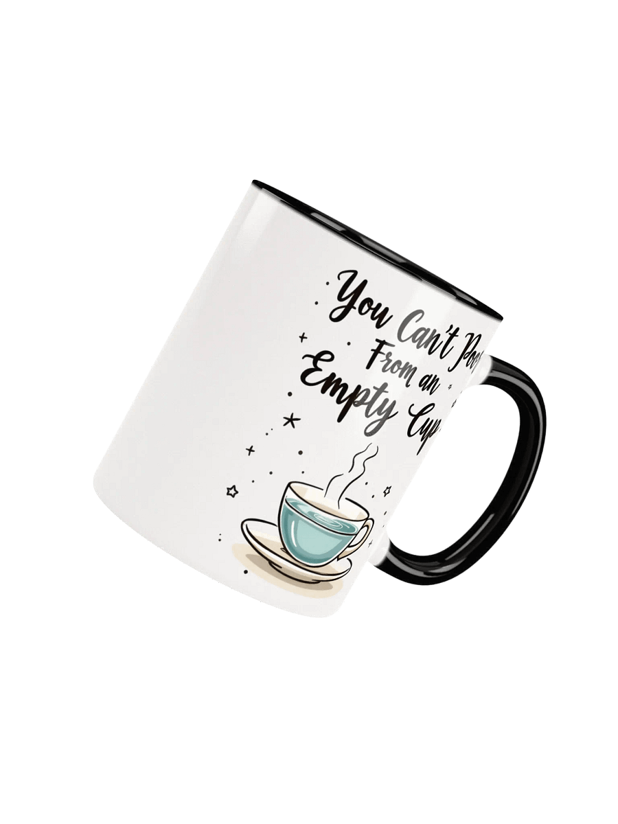 You Can't Pour From an Empty Cup Mug – A Daily Reminder to Prioritize Self-Care product image (4)