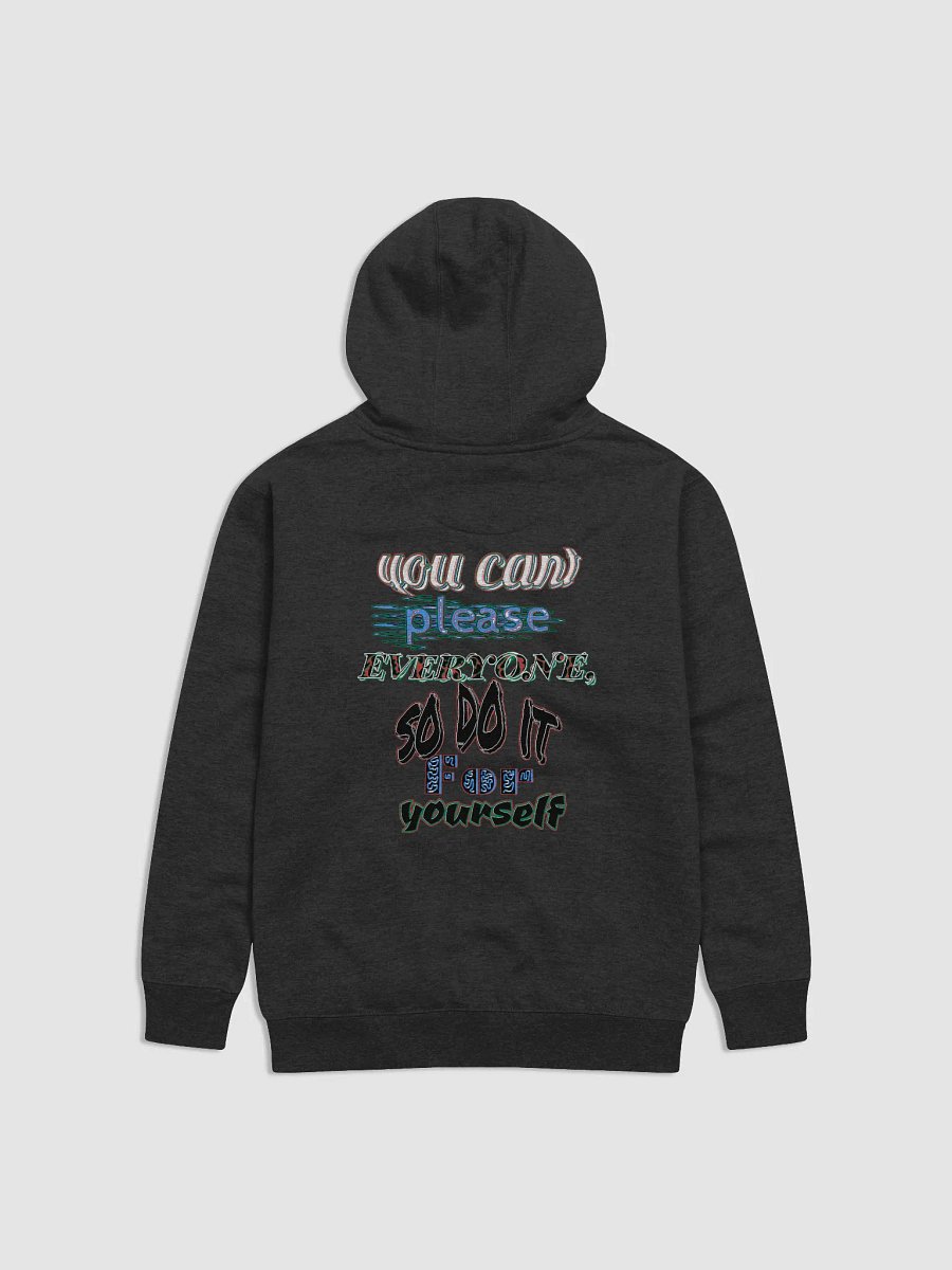 You Cant Please Everyone, So Do It For Yourself - Unisex Premium Hoodie product image (2)