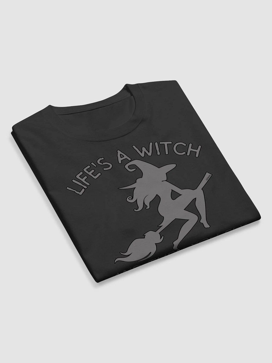 LIFE'S A WITCH AND THEN YOU FLY product image (10)