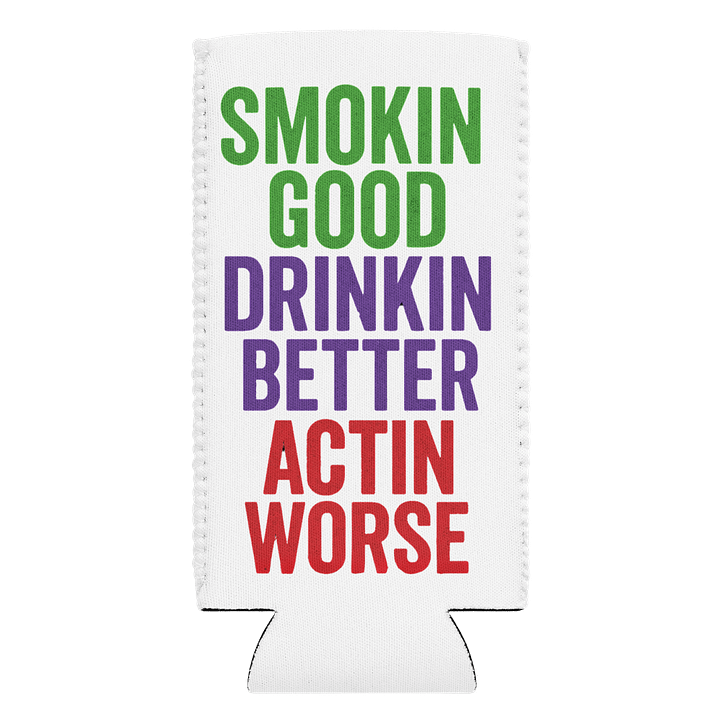 Actin' Worse Koozie product image (2)