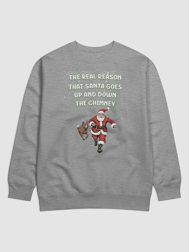 The Real Reason That Santa Use The Chimney Sweatshirt product image (4)