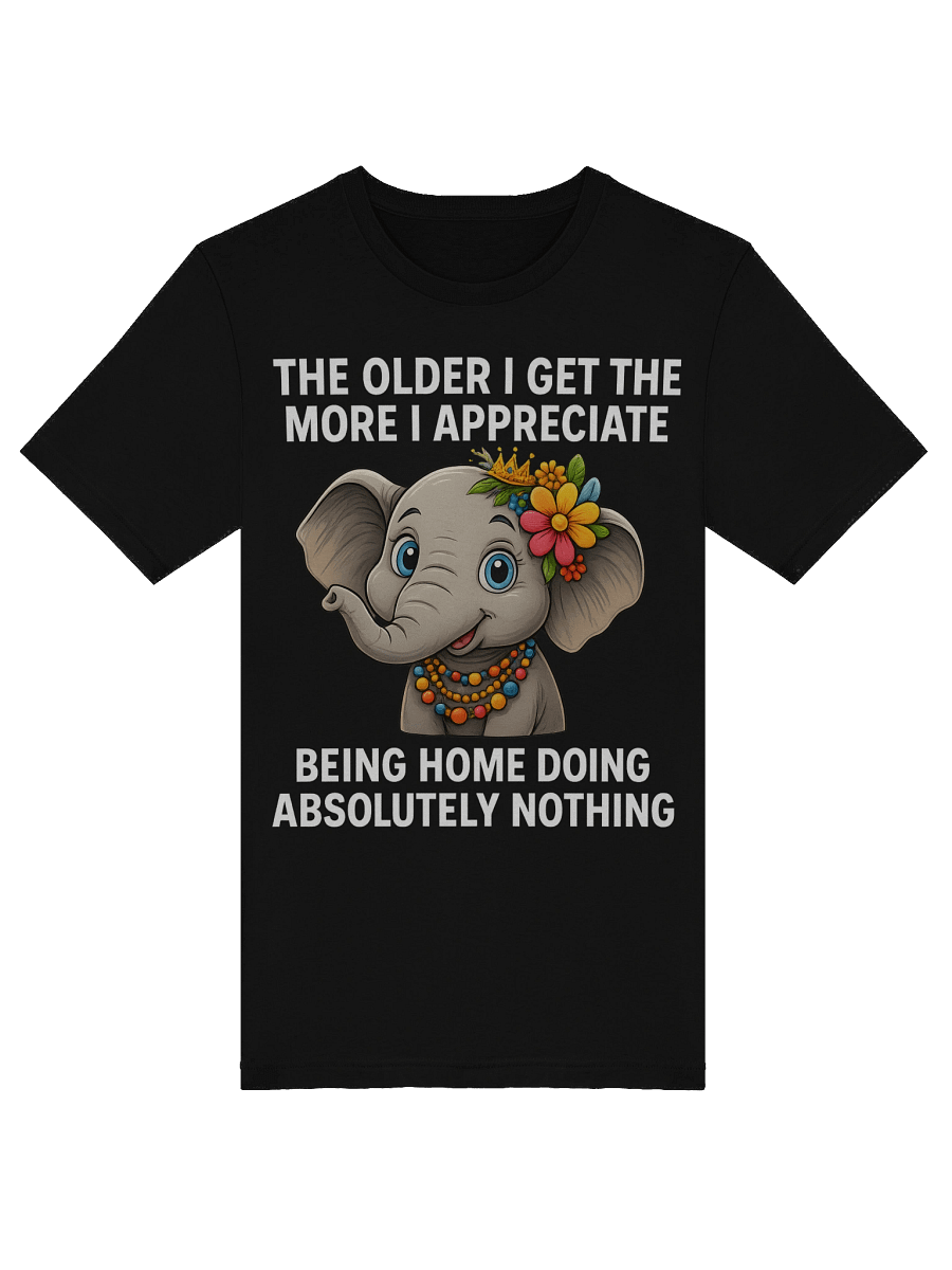 The Older I Get Funny Elephant T-Shirt product image (6)