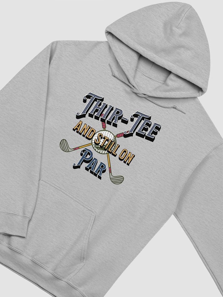 Thir-Tee And Still On Par Golf Themed Tee Time Hoodie product image (22)