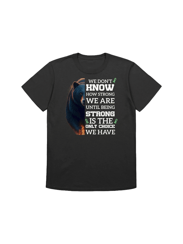 Strength - "We Don't Know How Strong We Are" Bear Graphic T-Shirt product image (1)