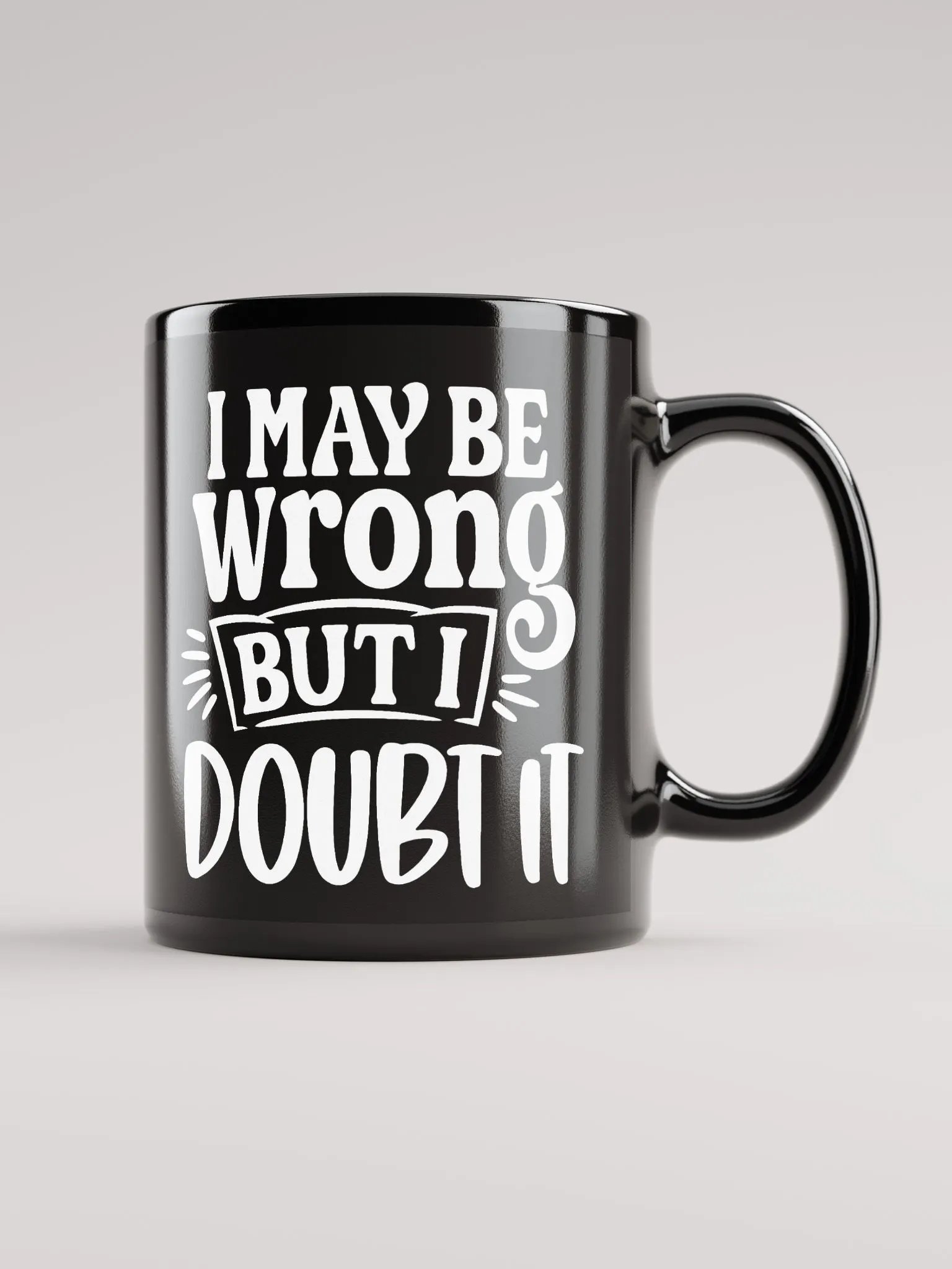 I May Be Wrong But I Doubt It Mug product image (1)