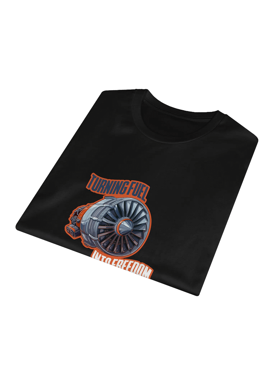 T-Shirt "TURNING FUEL INTO FREEDOM" product image (18)