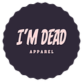 I'm Dead Apparel
