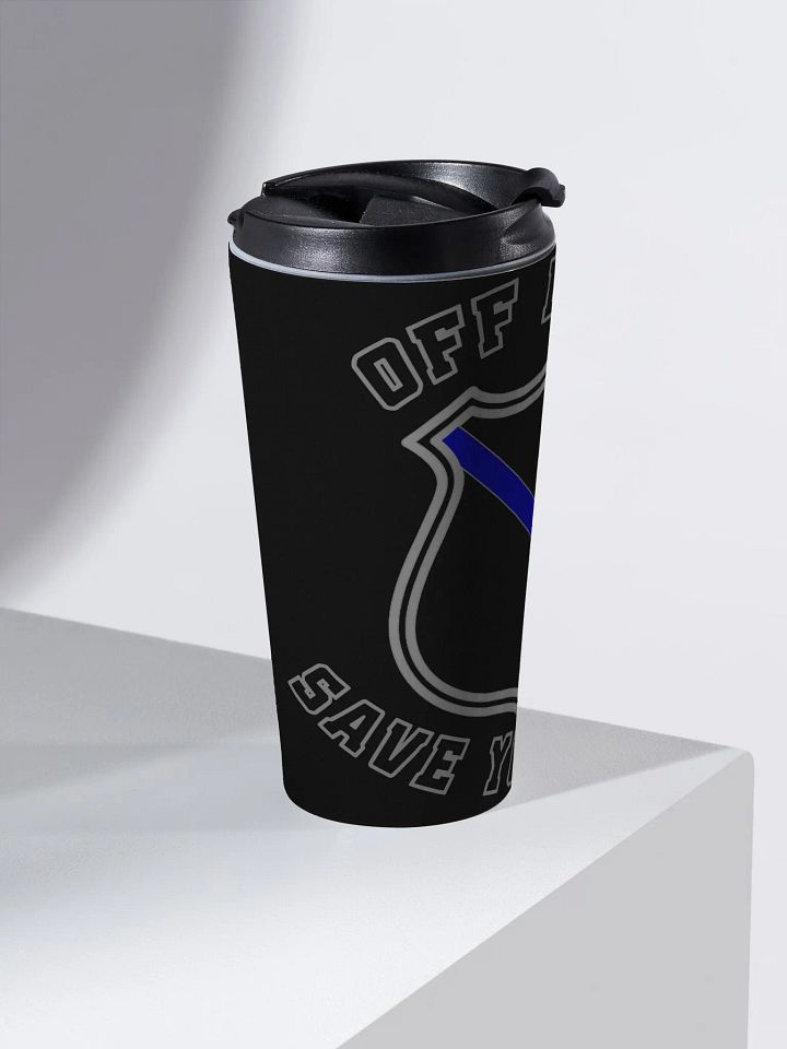 "Off Duty, Save Yourself" Police Coffee Tumbler product image (2)